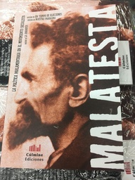 La política parlamentaria en el movimeinto socialista, La Anarquía, En tiempo de elecciones y Nuestro programa - Errico Malatesta - Culmine